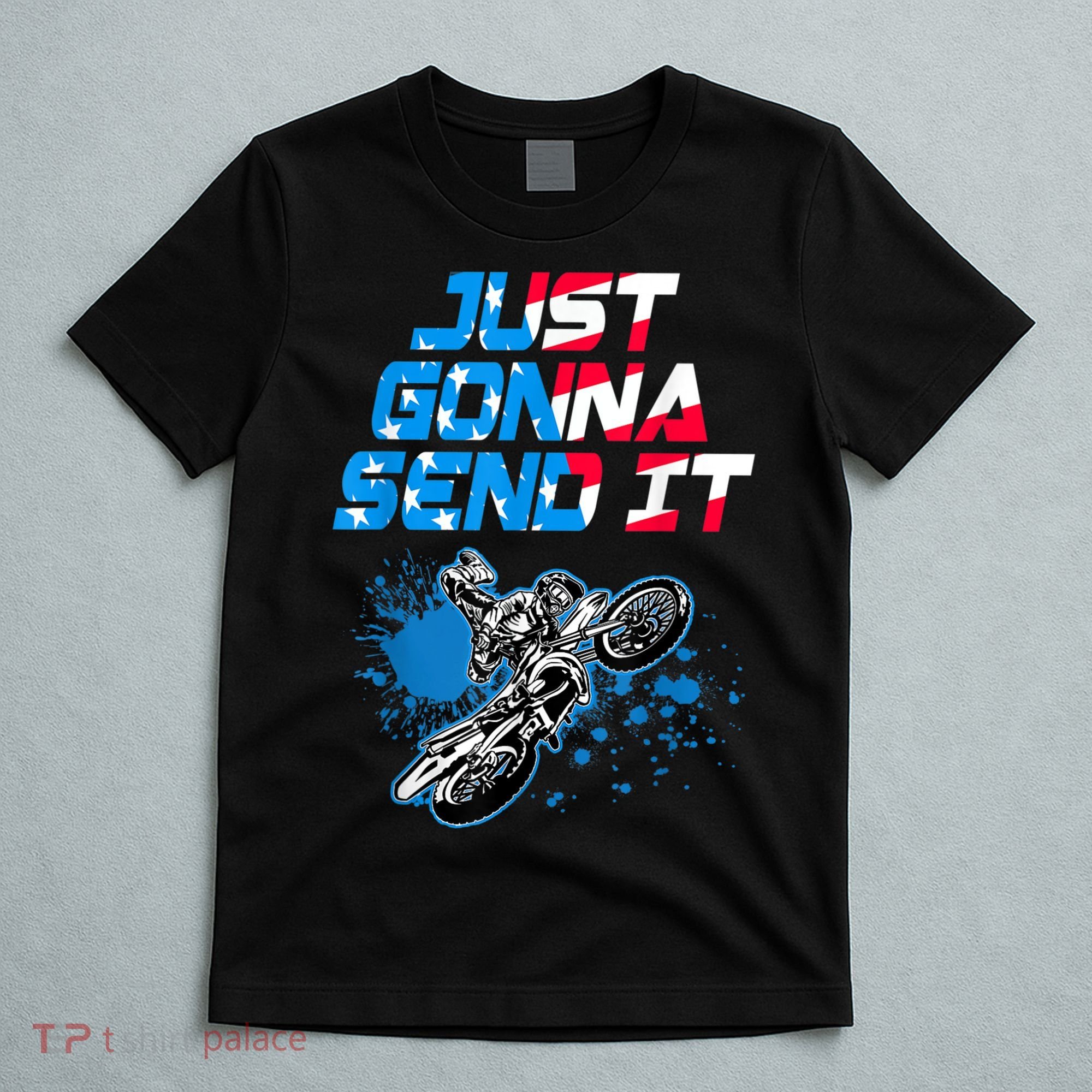 Just Gonna Send It Motocross Dirt Bike Tee T-Shirt