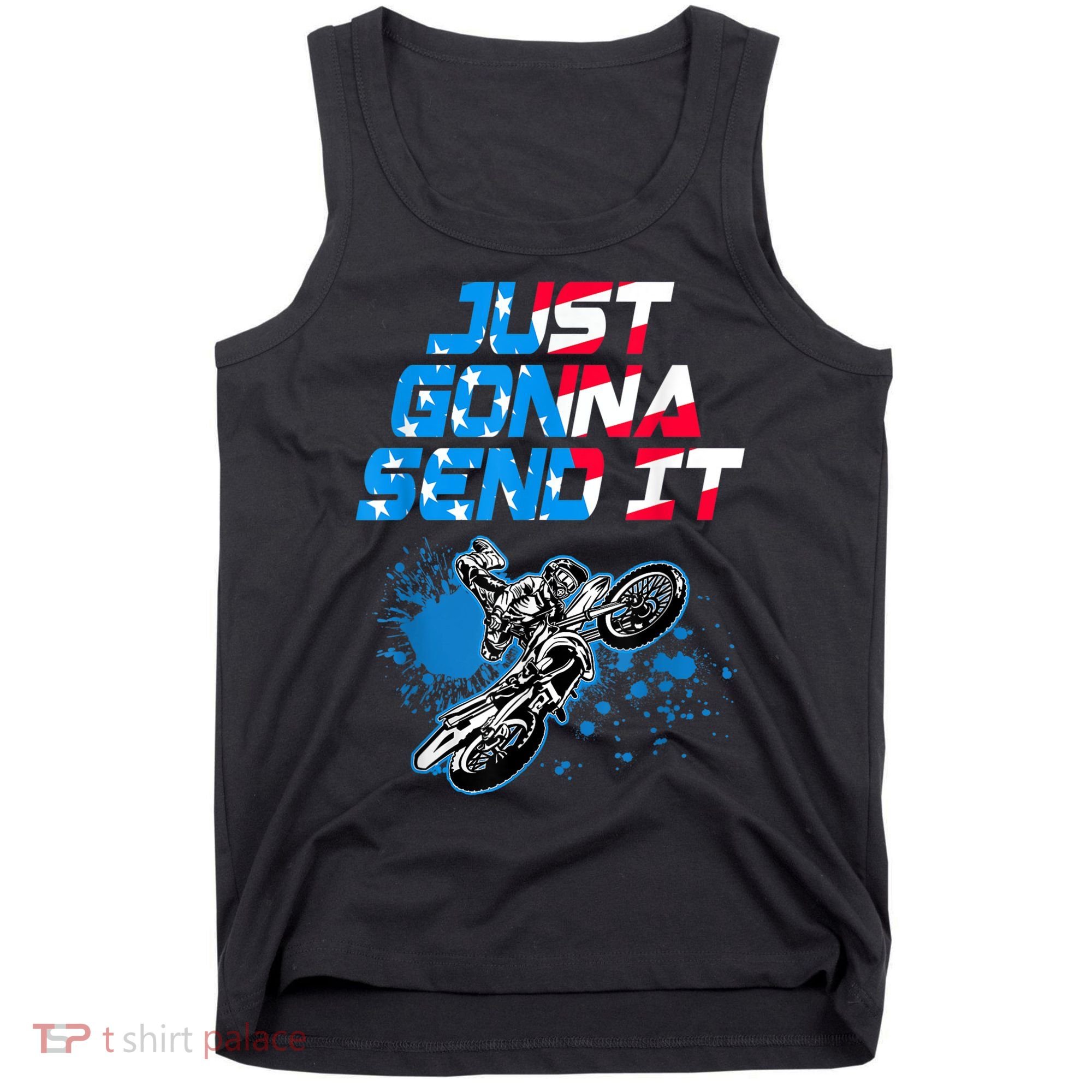 Just Gonna Send It Motocross Dirt Bike Tee Tank Top