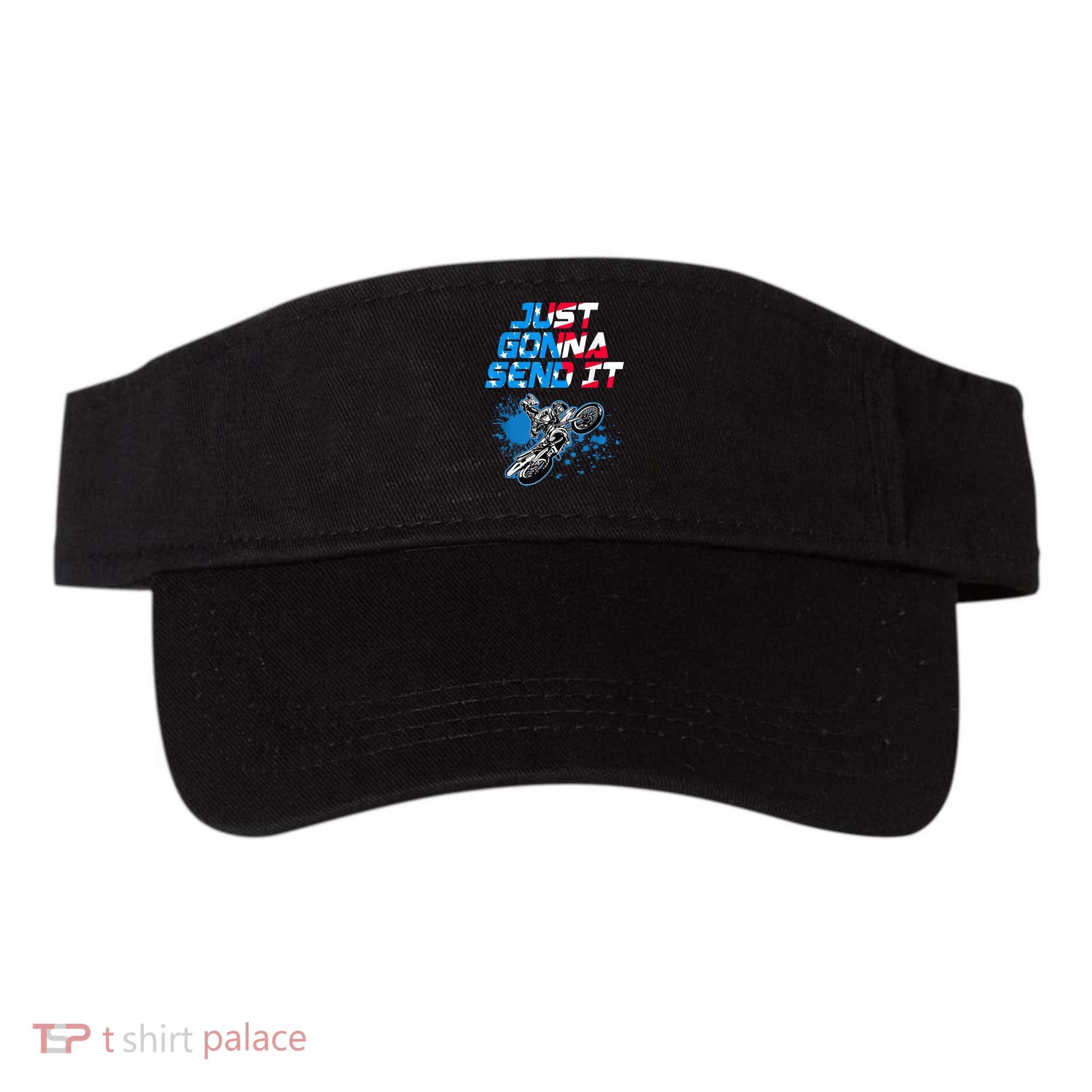 Just Gonna Send It Motocross Dirt Bike Tee Visor