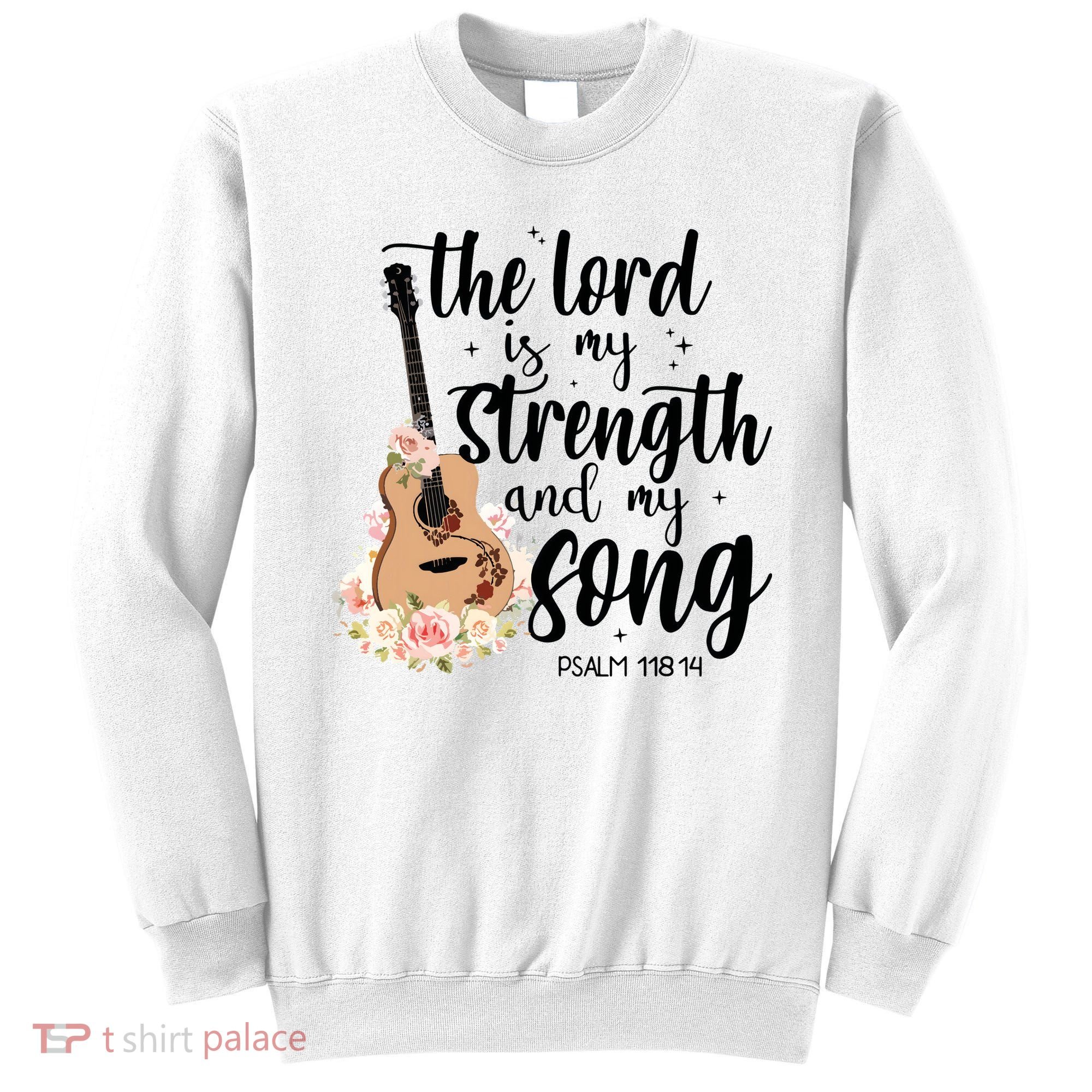 Jesus Guitar The Lord Is My Strength My Song Sweatshirt