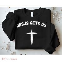 Jesus Gets Us He Understands Us Christian Sweatshirt thumb 2