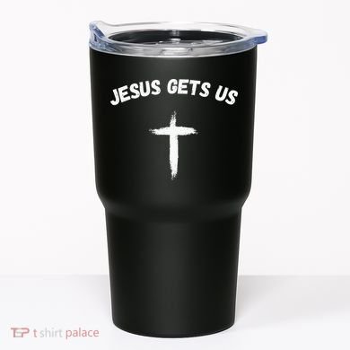 Jesus Gets Us He Understands Us Christian Tumbler