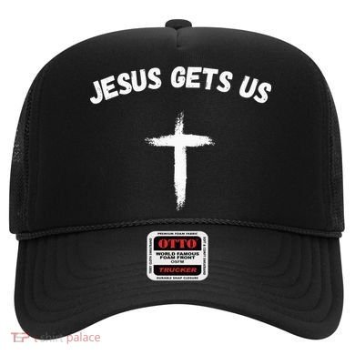 Jesus Gets Us He Understands Us Christian Hat