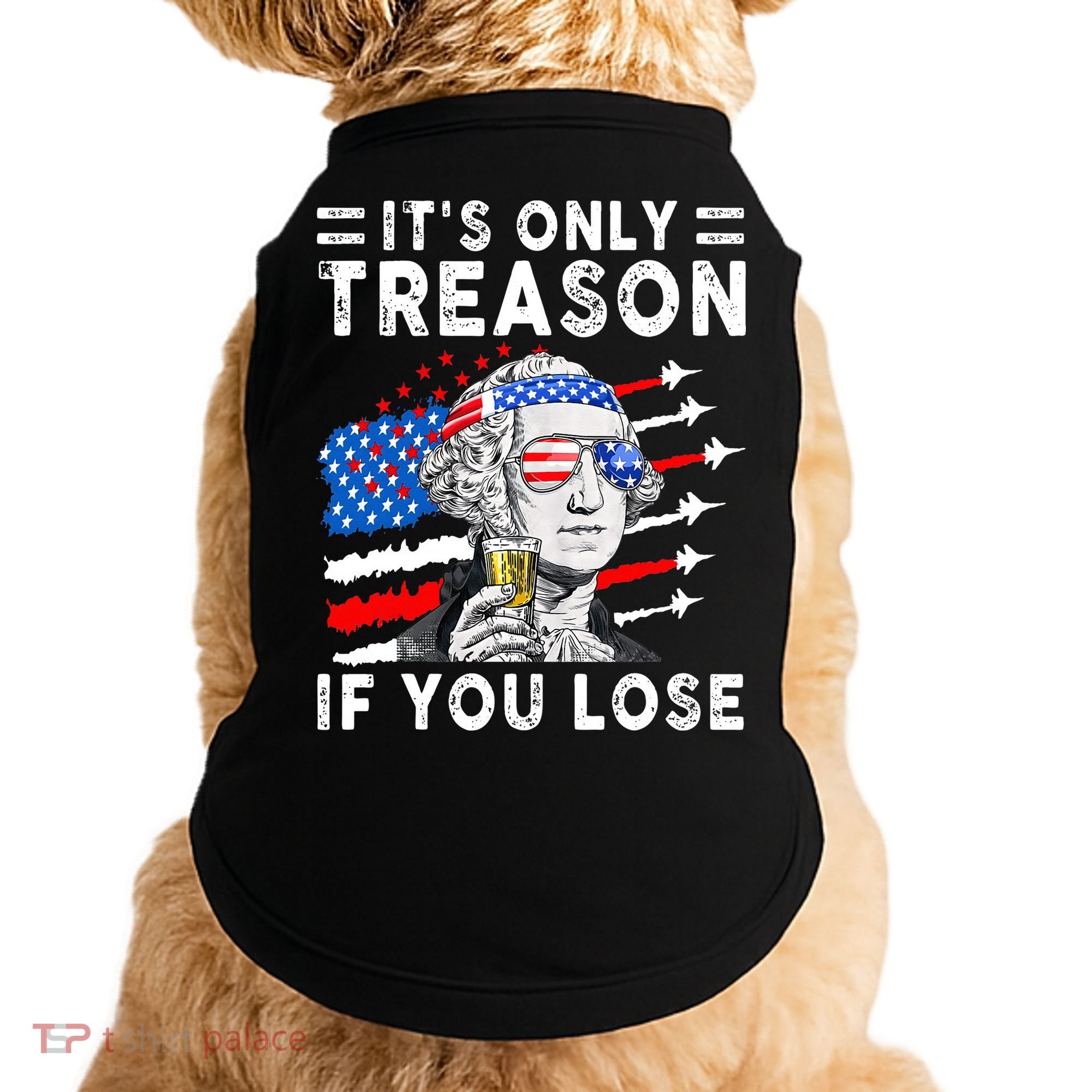 July George Washington 1776 It's Only Treason If You Lose Doggie Tank
