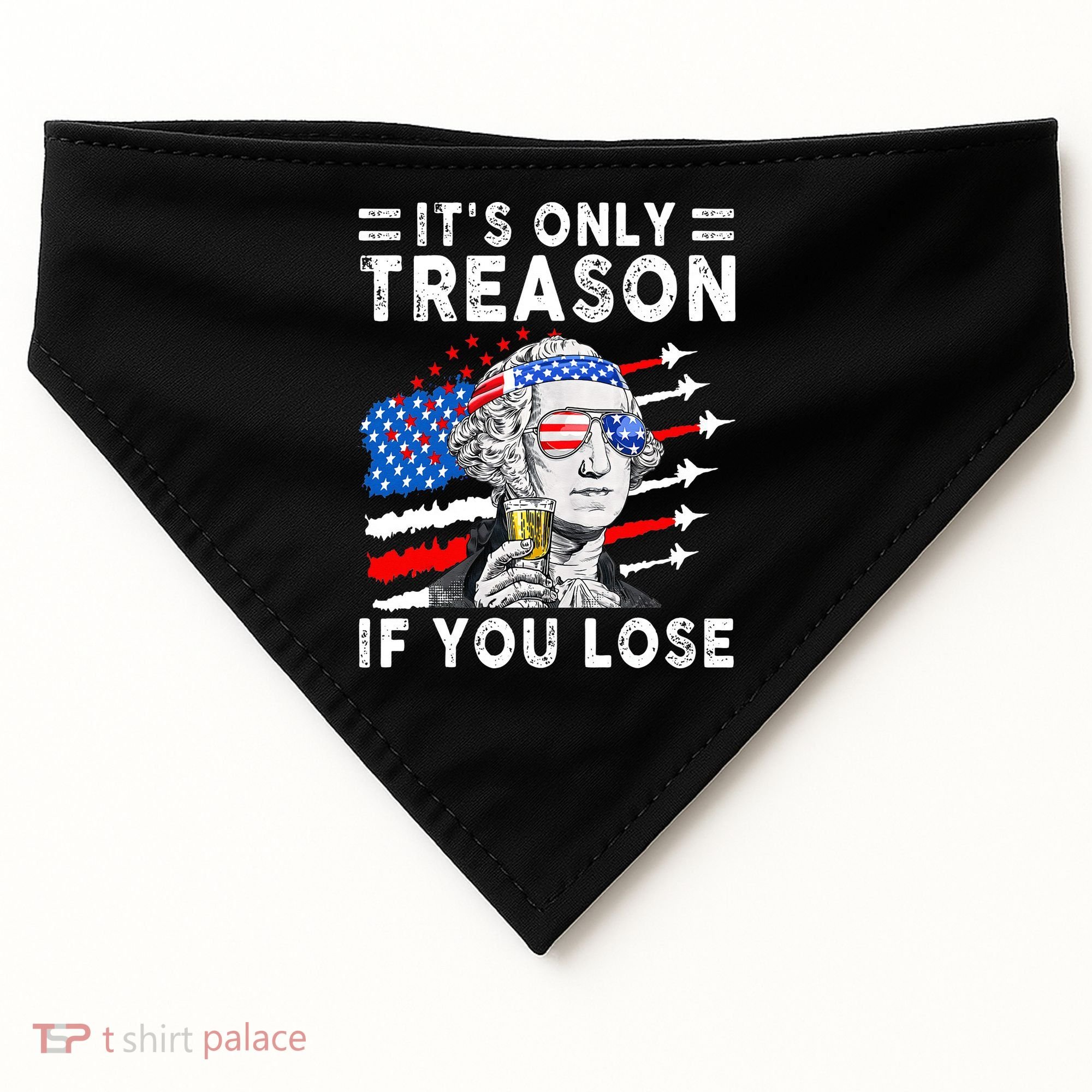 July George Washington 1776 It's Only Treason If You Lose USA-Made Doggie Bandana