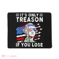 July George Washington 1776 It's Only Treason If You Lose Mousepad thumb 0