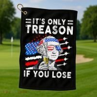 July George Washington 1776 It's Only Treason If You Lose Golf Towel thumb 1