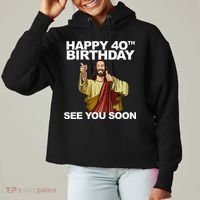 Jesus Happy 40th Birthday See You Soon Ladies Heavyweight Boxy Pullover Hoodie thumb 0