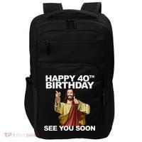 Jesus Happy 40th Birthday See You Soon Impact Tech Backpack thumb 0