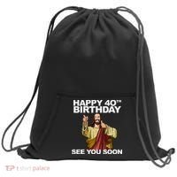 Jesus Happy 40th Birthday See You Soon Sweatshirt Cinch Pack Bag thumb 0