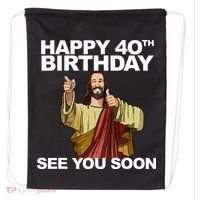 Jesus Happy 40th Birthday See You Soon Drawstring Bag thumb 0