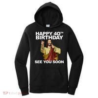 Jesus Happy 40th Birthday See You Soon Women's Hoodie thumb 0