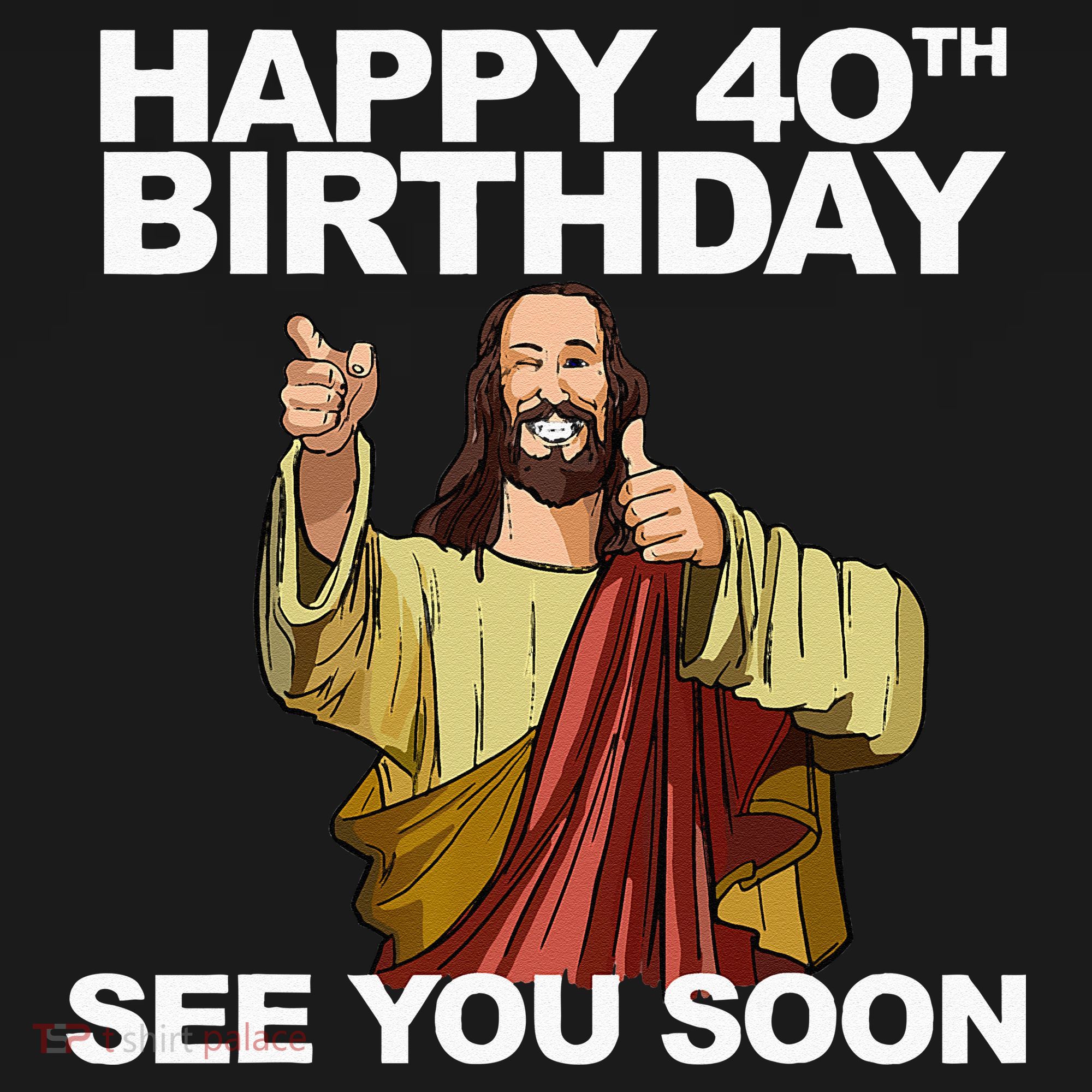 Jesus Happy 40th Birthday See You Soon Women's Hoodie