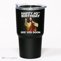 Jesus Happy 40th Birthday See You Soon Tumbler thumb 0
