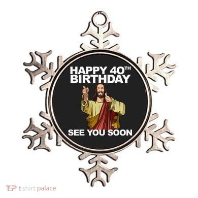 Jesus Happy 40th Birthday See You Soon Ornament