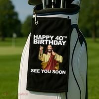 Jesus Happy 40th Birthday See You Soon Golf Towel thumb 2