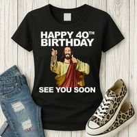 Jesus Happy 40th Birthday See You Soon Women's T-Shirt thumb 3