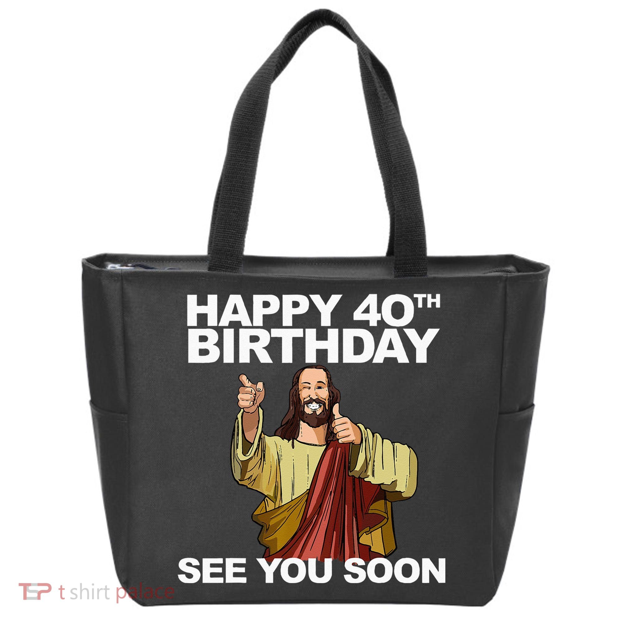 Jesus Happy 40th Birthday See You Soon Tote Bag
