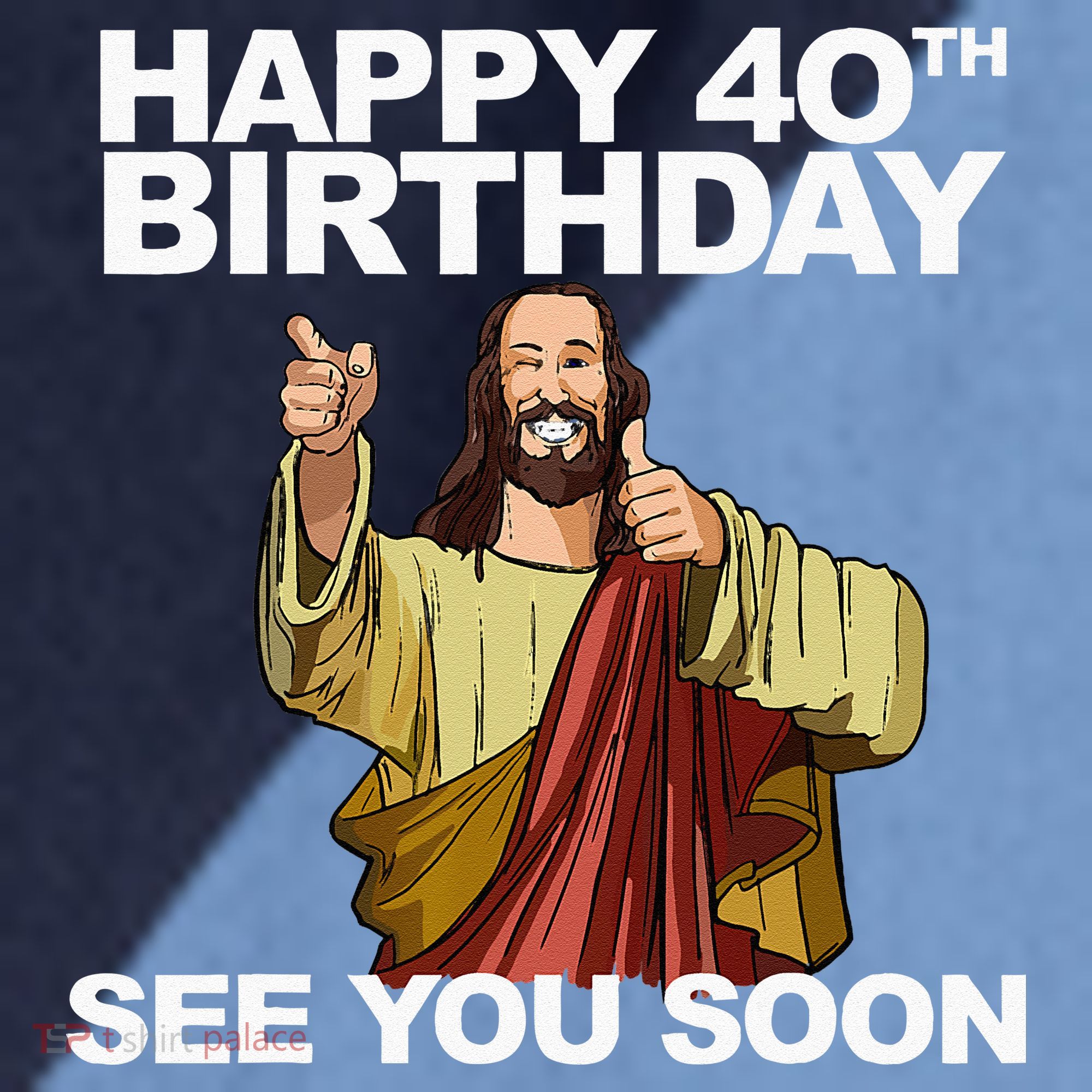 Jesus Happy 40th Birthday See You Soon Raglan Baseball Sleeve Shirt
