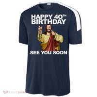 Jesus Happy 40th Birthday See You Soon Sport-Tek Competitor United Soccer Jersey thumb 2