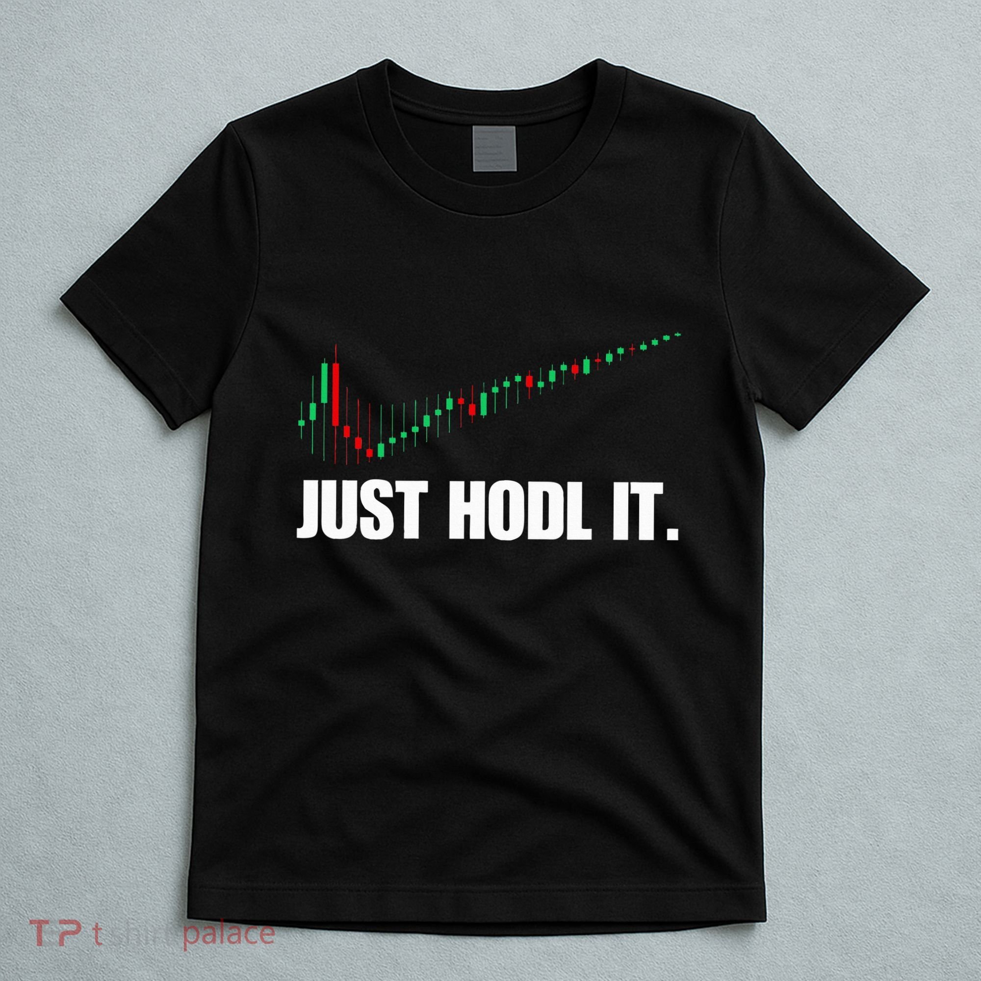 Just Hodl Bitcoin I Cool Btc Bitcoin T-Shirt