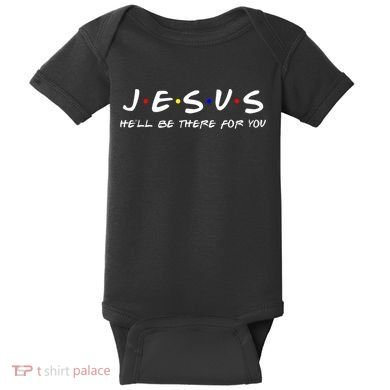 Jesus He'll Be There For You Christian Baby Bodysuit
