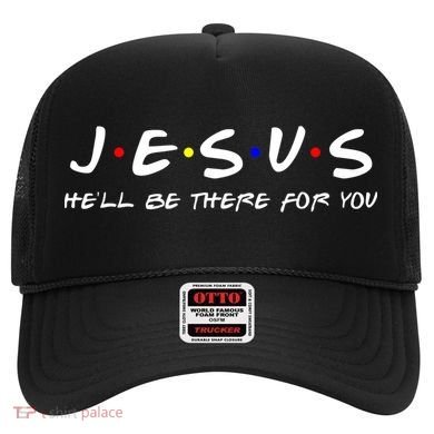 Jesus He'll Be There For You Christian Hat