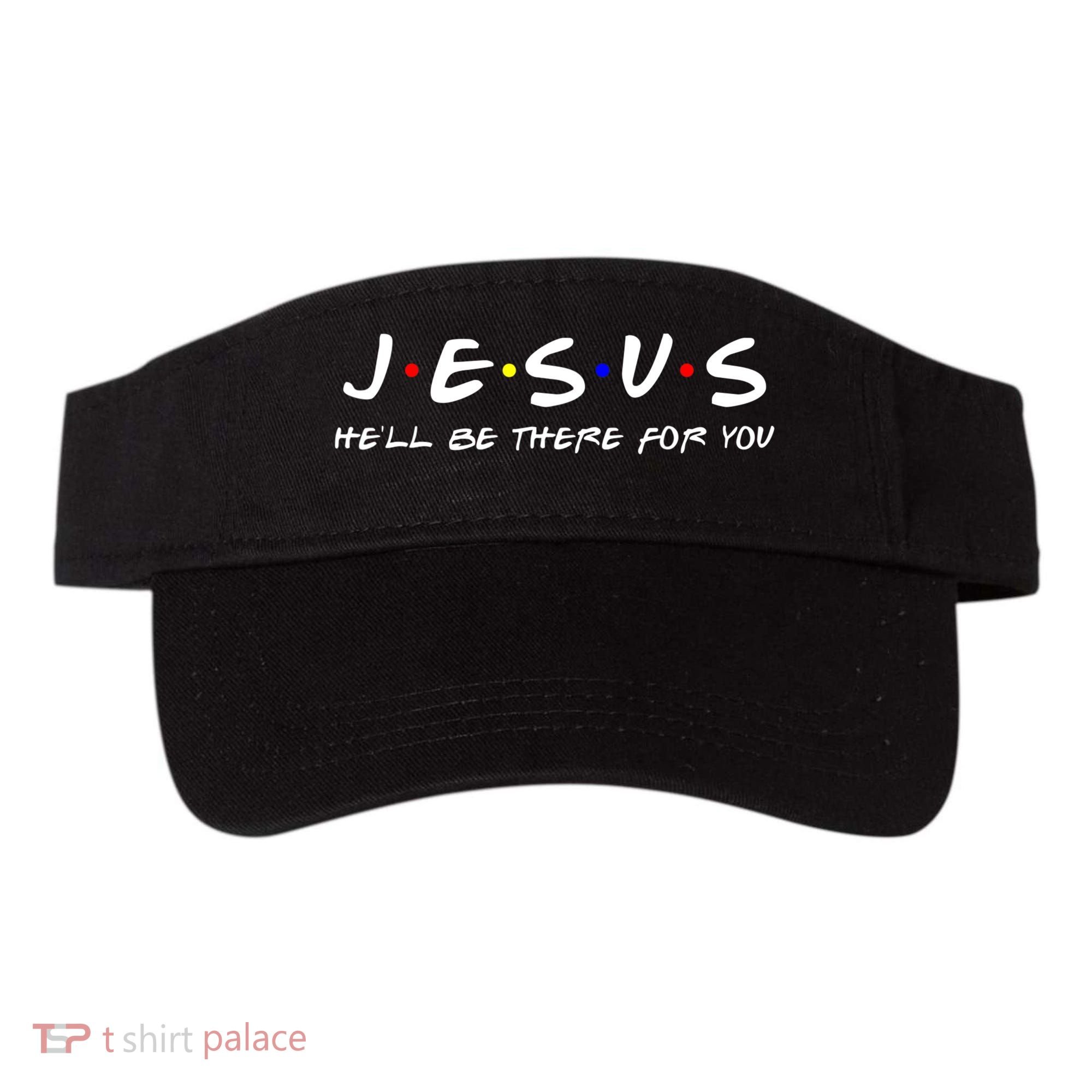 Jesus He'll Be There For You Christian Visor
