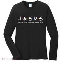 Jesus He'll Be There For You Christian Women's Long Sleeve Shirt thumb 0