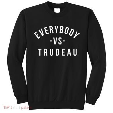 Jonathan Harvey Everybody Vs Trudeau Sweatshirt