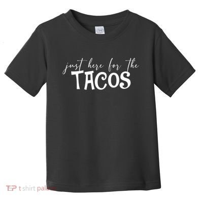 Just Here For The Tacos Cindo De Mayo Toddler T-Shirt