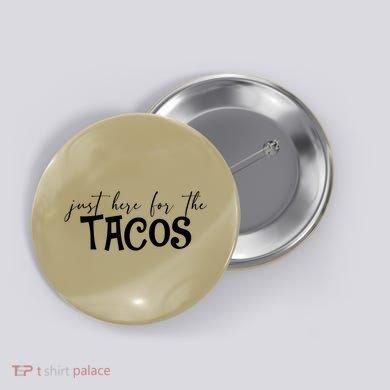 Just Here For The Tacos Cindo De Mayo Button