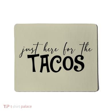 Just Here For The Tacos Cindo De Mayo Mousepad