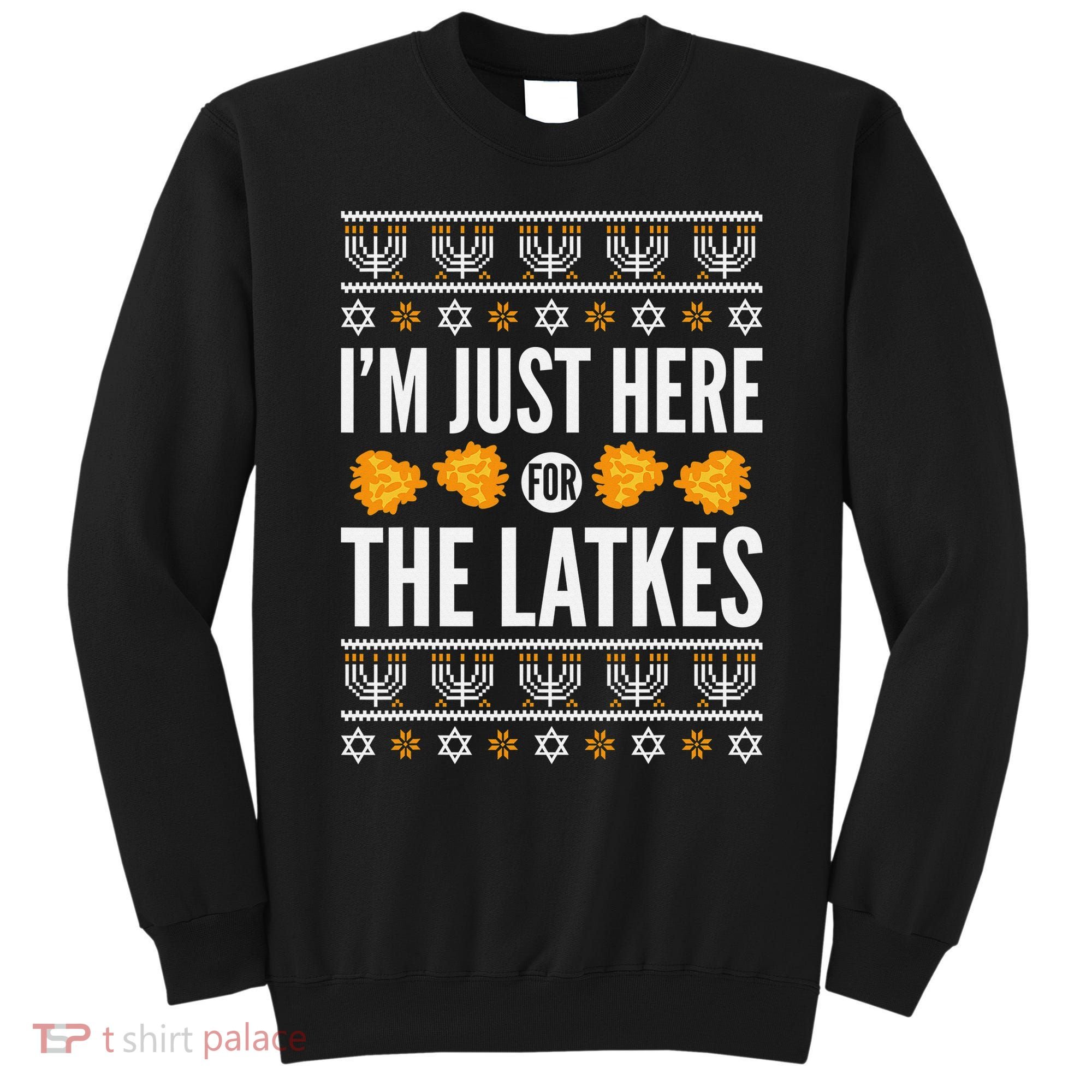  Just Here for Latkes Hebrew Jewish Happy Hanukkah Sweatshirt