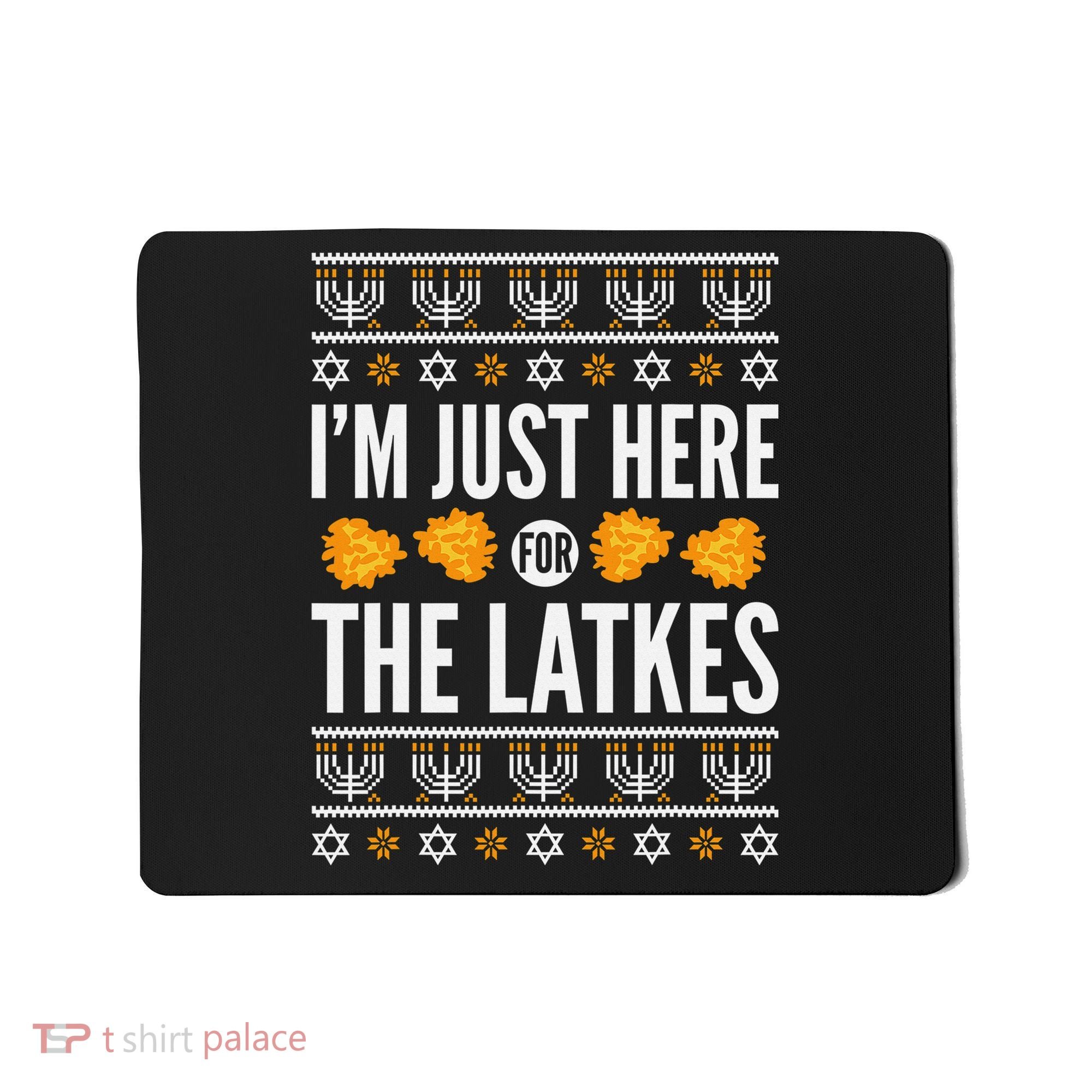  Just Here for Latkes Hebrew Jewish Happy Hanukkah Mousepad