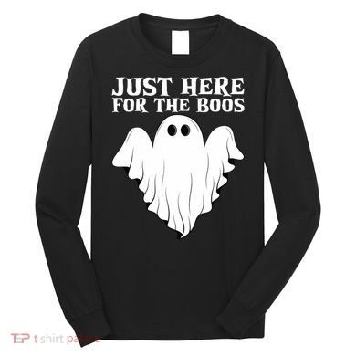 Just Here For The Boos Funny Ghost Long Sleeve Shirt
