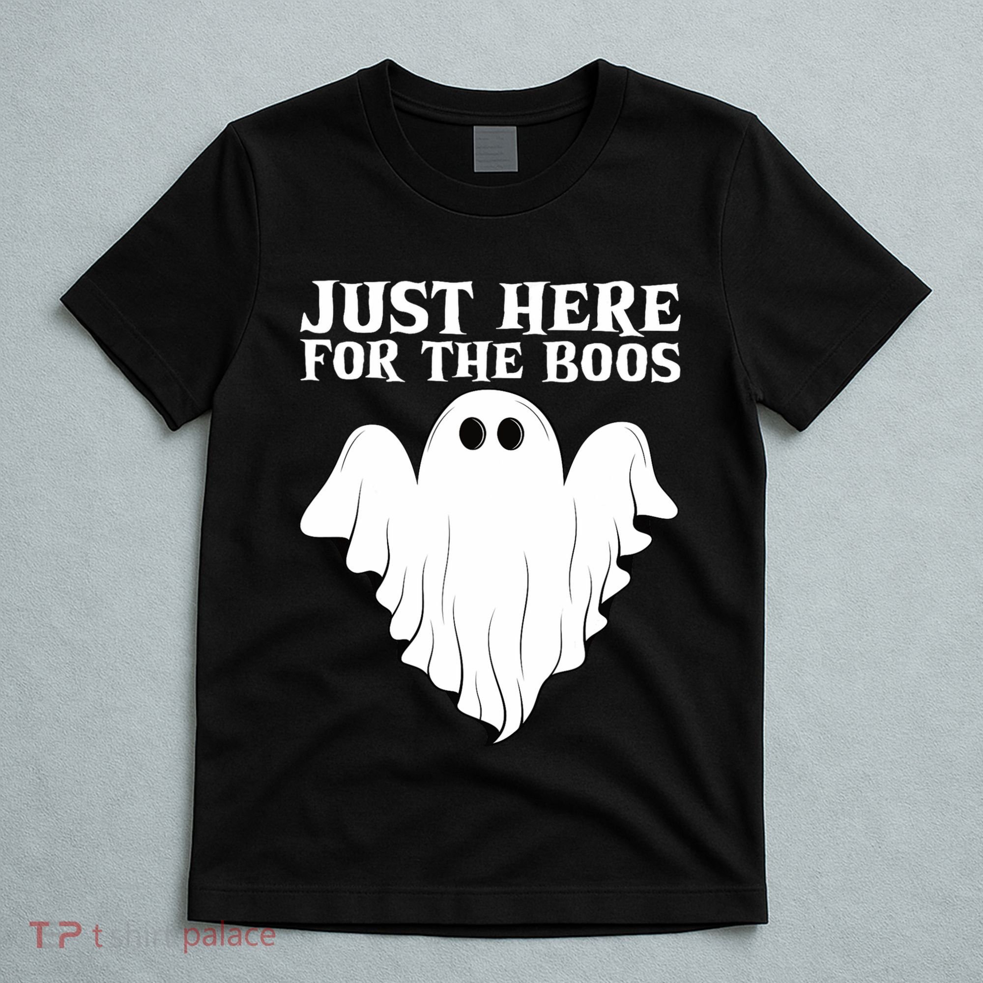 Just Here For The Boos Funny Ghost T-Shirt
