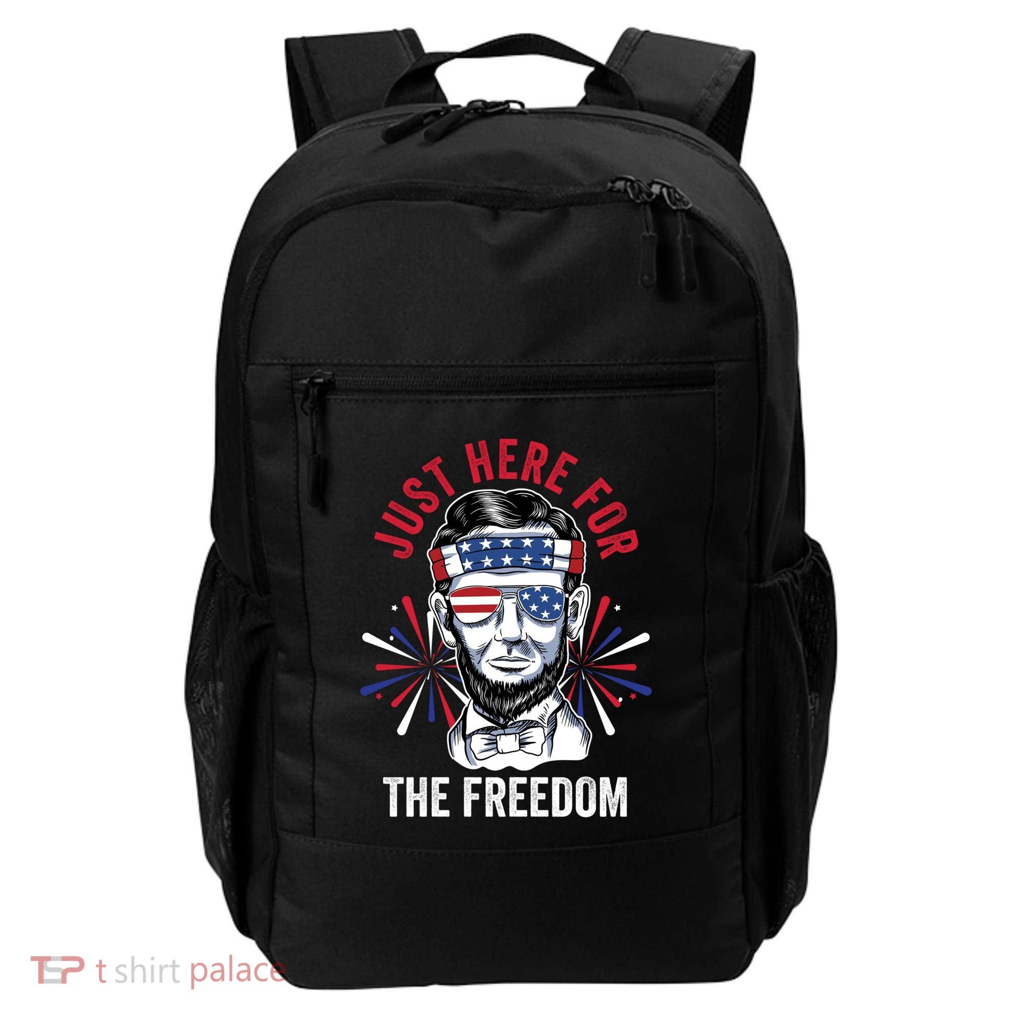 Just Here For The Freedom Fireworks Director Lincoln Gift Backpack