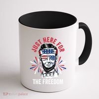 Just Here For The Freedom Fireworks Director Lincoln Gift Coffee Mug thumb 1