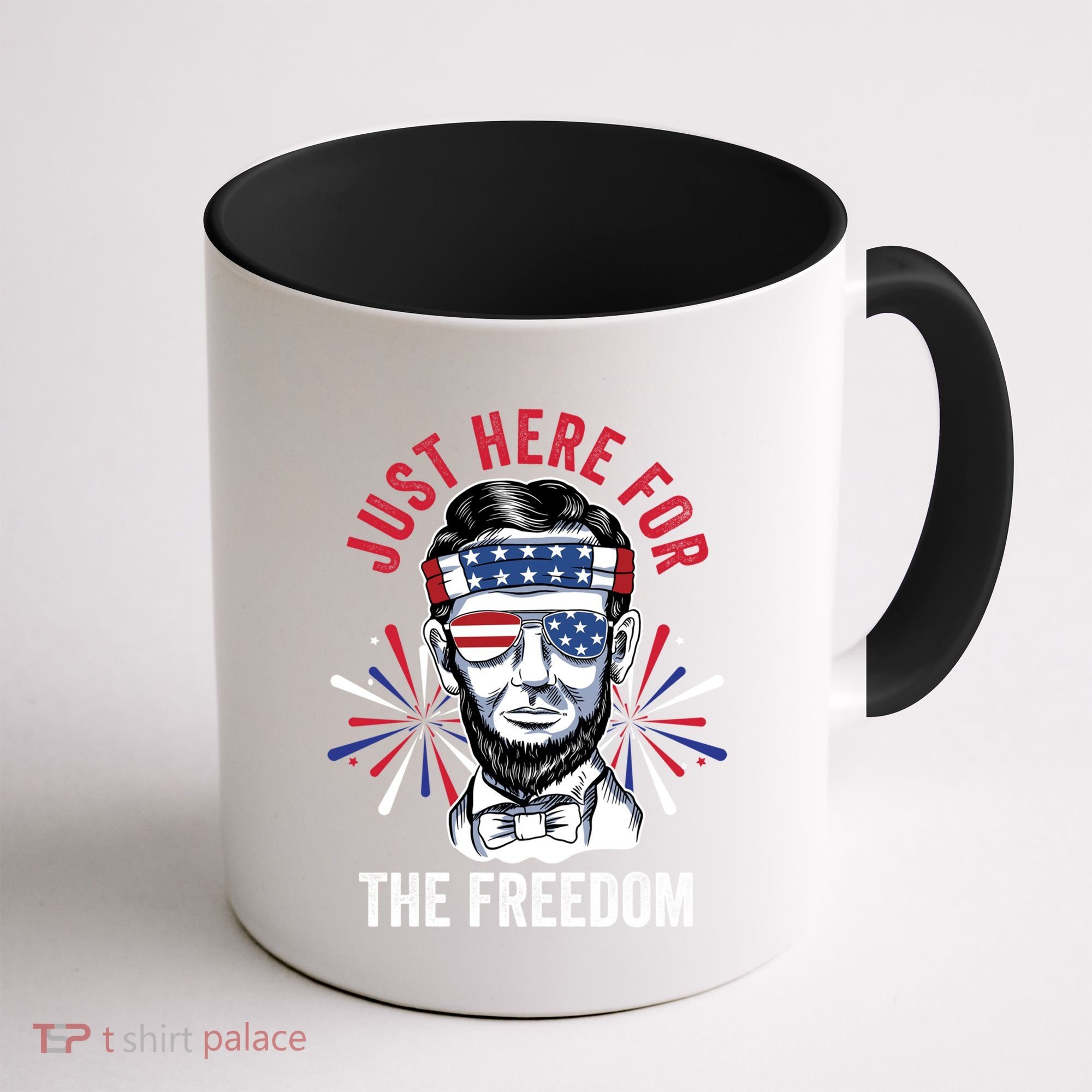 Just Here For The Freedom Fireworks Director Lincoln Gift Coffee Mug