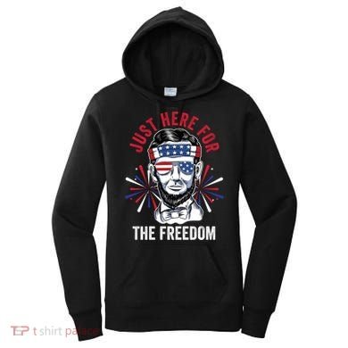 Just Here For The Freedom Fireworks Director Lincoln Gift Women's Hoodie