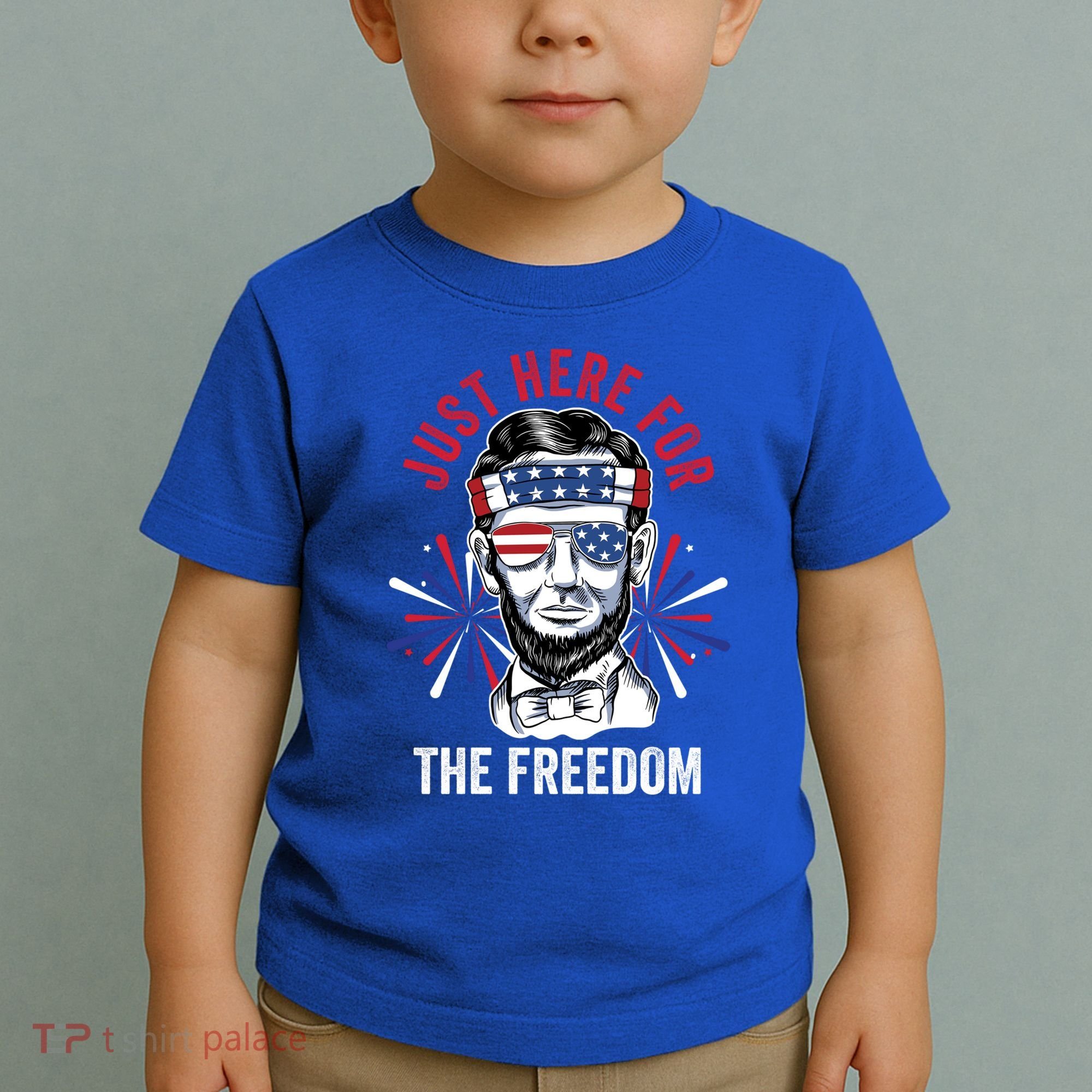 Just Here For The Freedom Fireworks Director Lincoln Gift Toddler T-Shirt