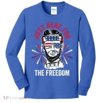 Just Here For The Freedom Fireworks Director Lincoln Gift Kids Long Sleeve Shirt