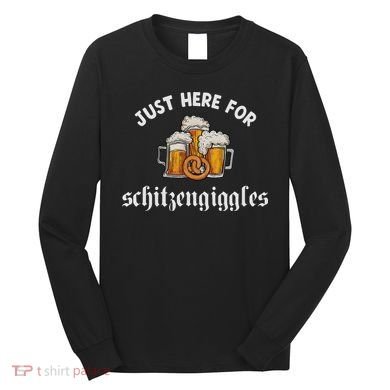 Just Here For Schitzengiggles Oktoberfest Drinking Team Long Sleeve Shirt