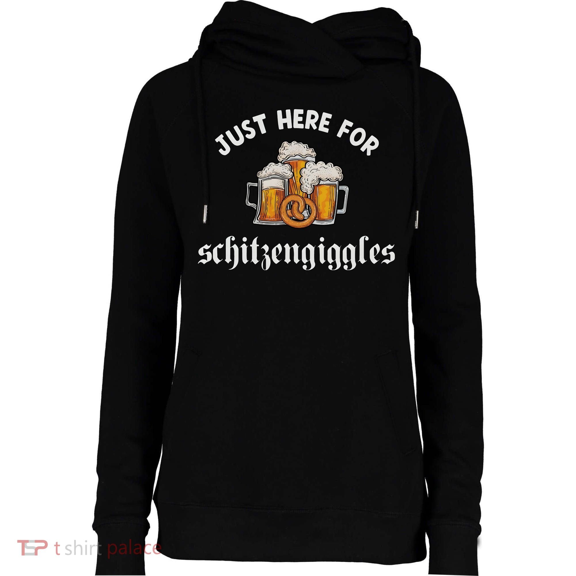 Just Here For Schitzengiggles Oktoberfest Drinking Team Womens Funnel Neck Pullover Hood