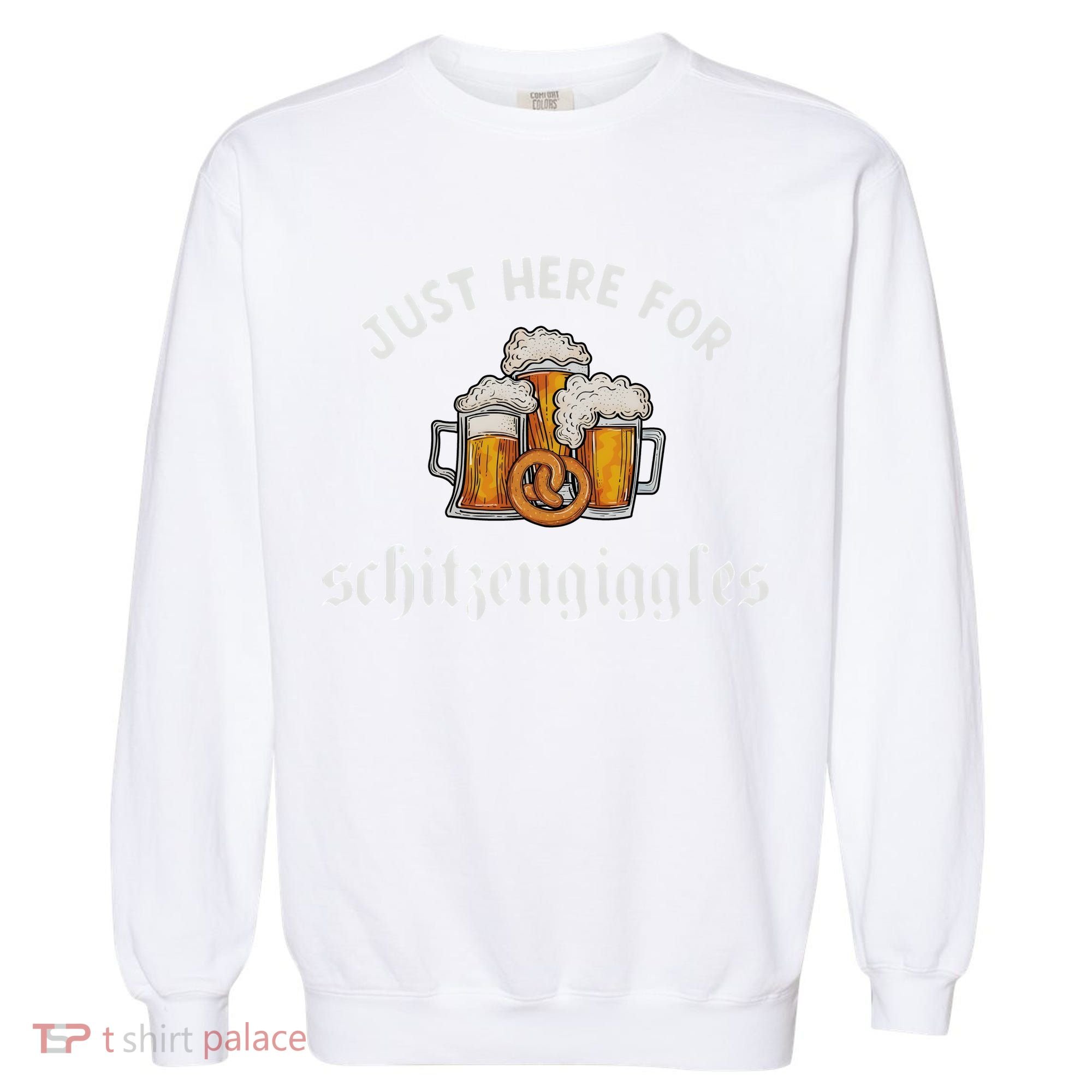 Just Here For Schitzengiggles Oktoberfest Drinking Team Garment-Dyed Sweatshirt