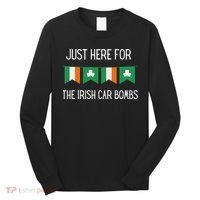 Just Here For the Irish Car Bombs St Patrick's Day Long Sleeve Shirt thumb 0