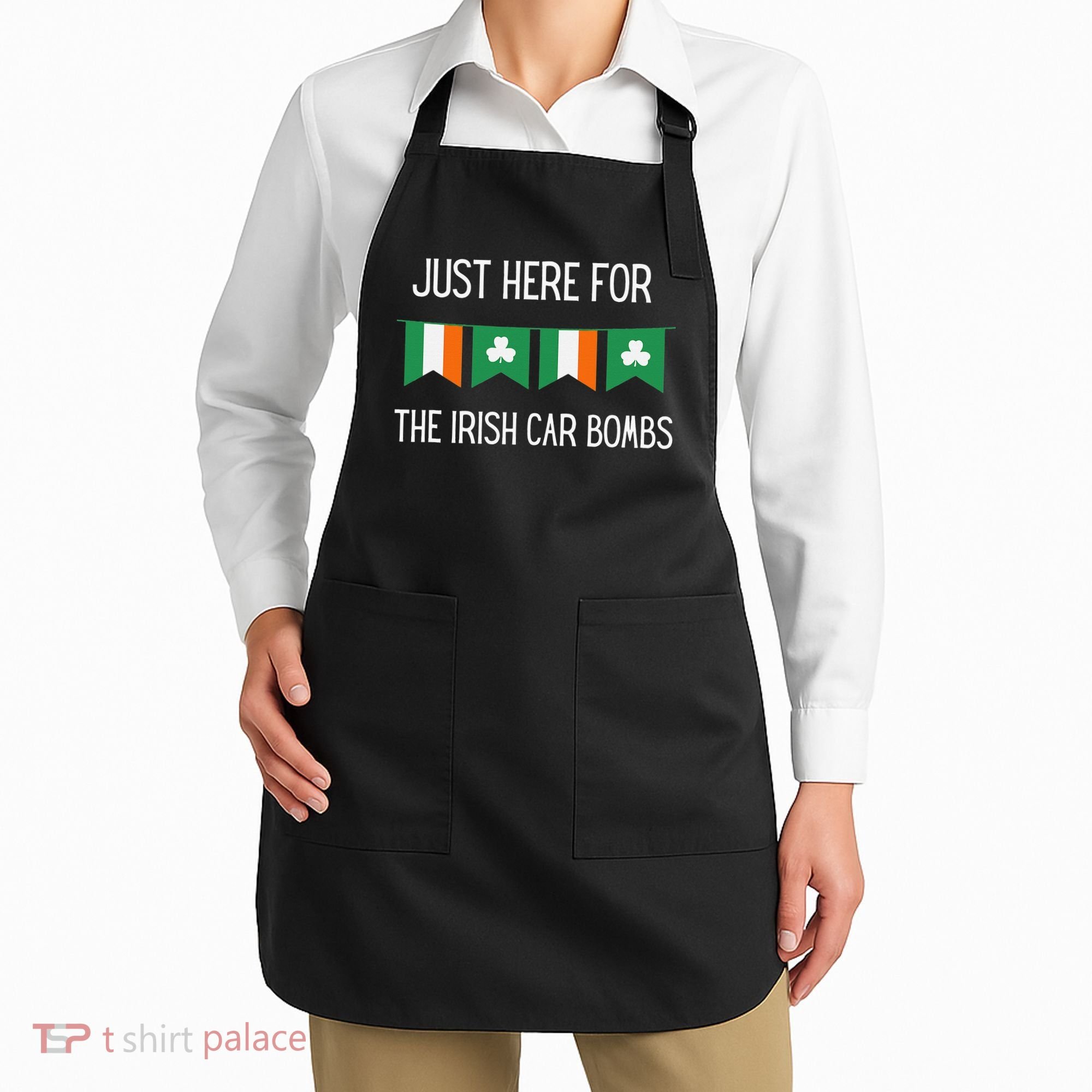 Just Here For the Irish Car Bombs St Patrick's Day Apron
