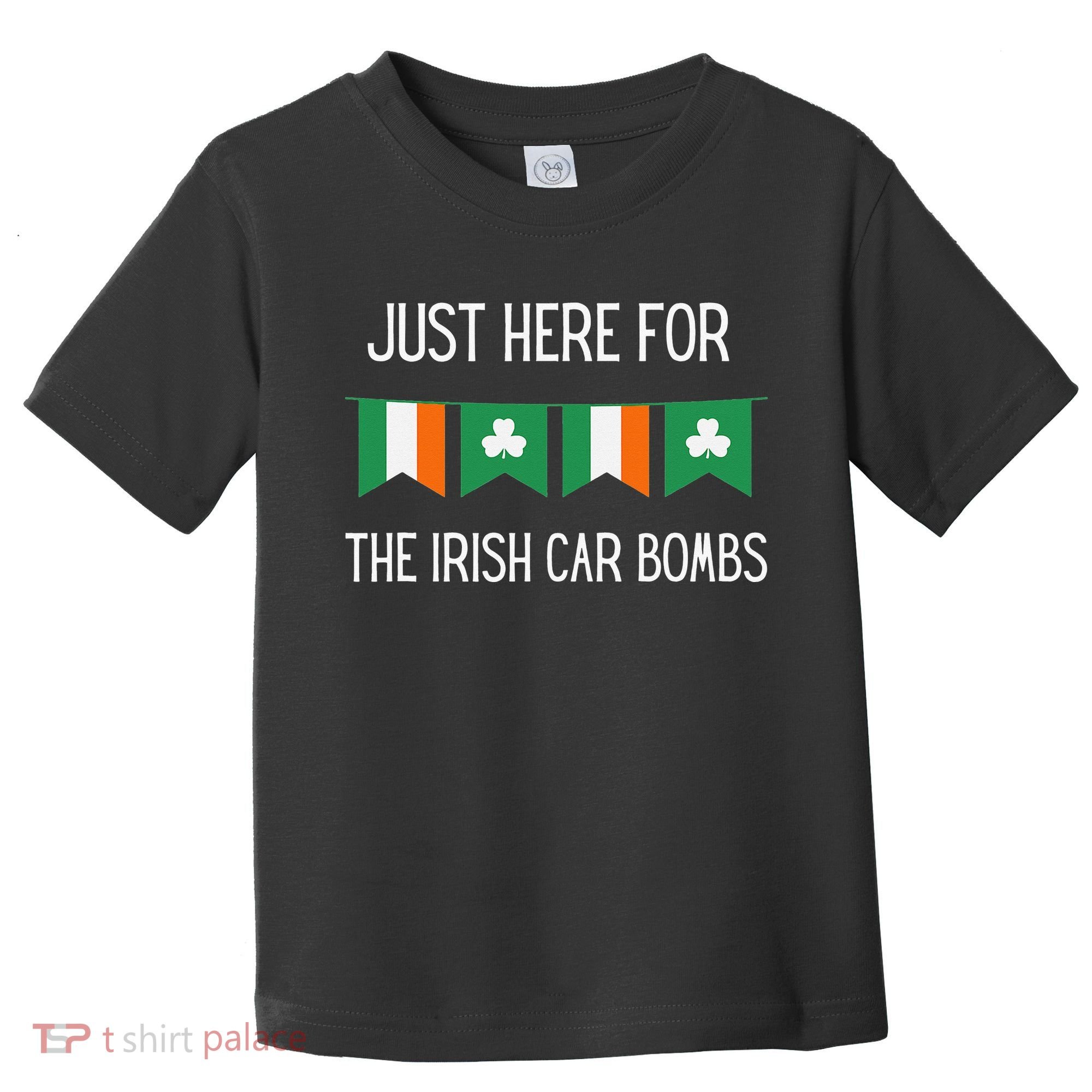 Just Here For the Irish Car Bombs St Patrick's Day Toddler T-Shirt
