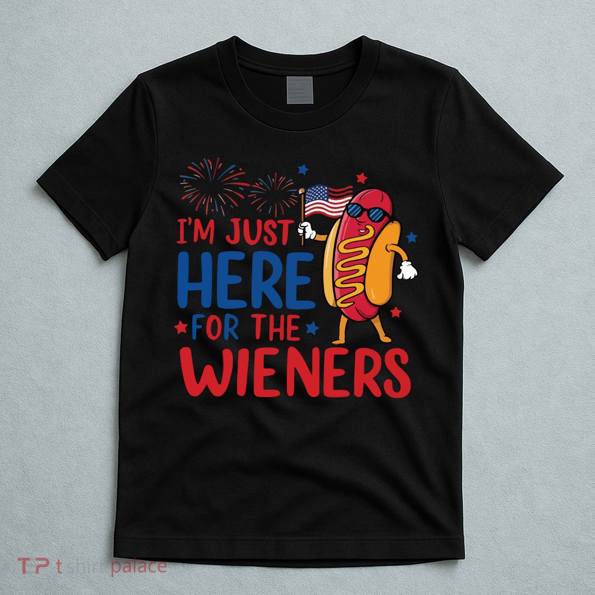 Just Here For The Wieners T-Shirt
